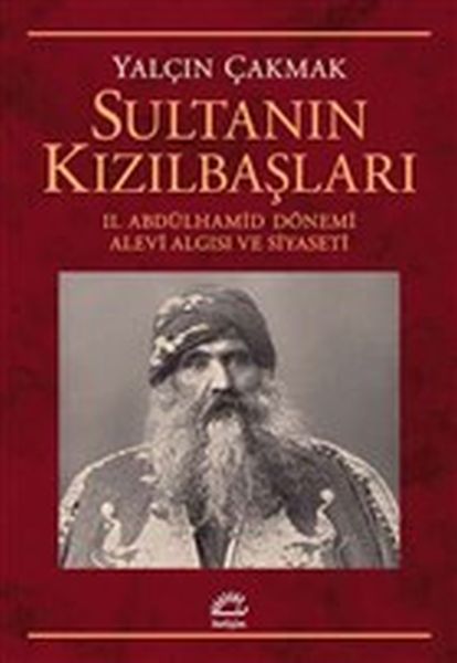 Sultanın Kızılbaşları  2 Abdülhamid Dönemi Alevi Algısı ve Siyaseti