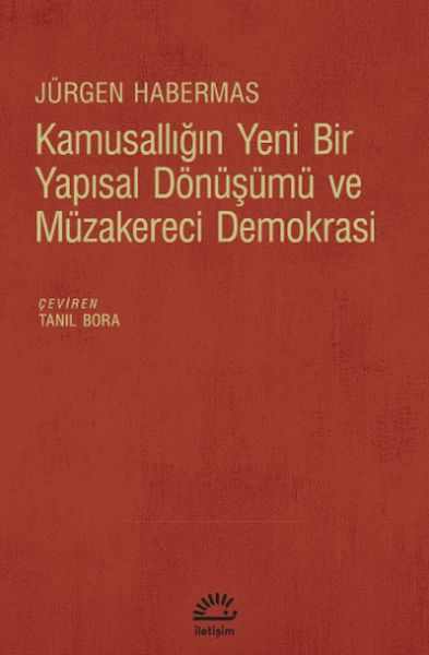 Kamusallığın Yeni Bir Yapısal Dönüşümü Ve Müzakereci Demokrasi