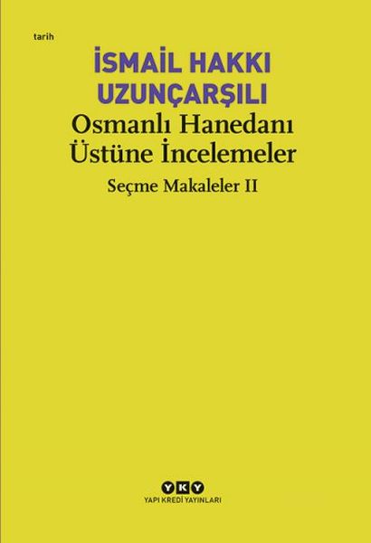 Osmanlı Hanedanı Üstüne İncelemeler  Seçme Makaleler Iı