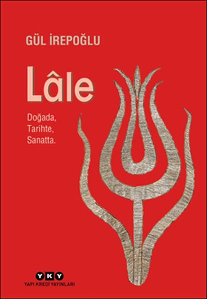 Lale  Doğada Tarihte Sanatta Ciltli