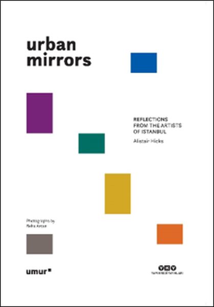 Urban Mirrors  Reflections From the Artists of Istanbul
