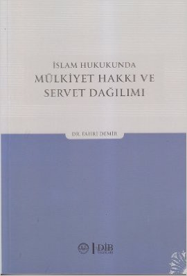 İslam Hukukunda Mülkiyet Hakkı ve Servet Dağılımı