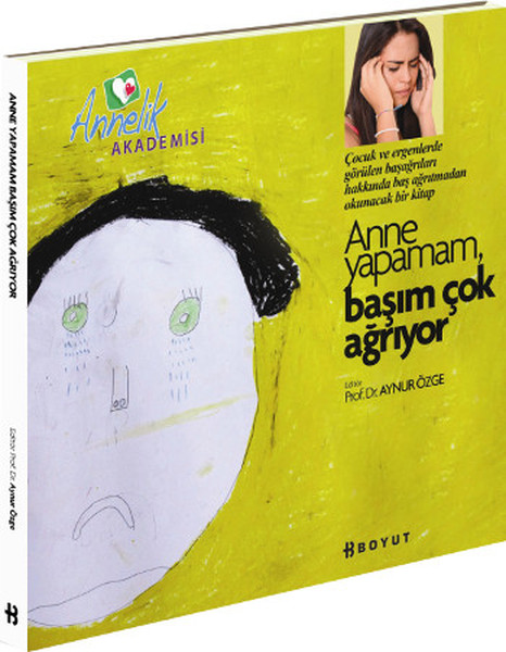 Annelik Akademisi  Anne Yapamam Başım Çok Ağrıyor