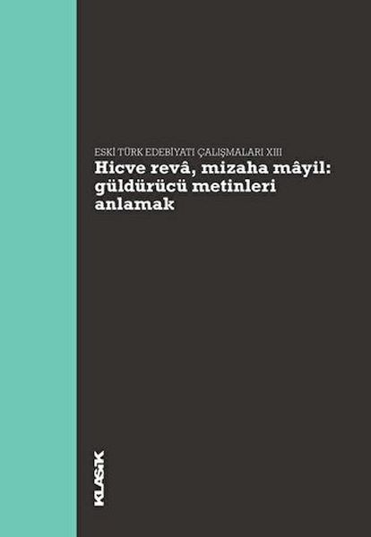 Hicve Reva Mizaha Mayil Güldürücü Metinleri Anlamak  Eski Türk Edebiyatı Çalışmaları 13