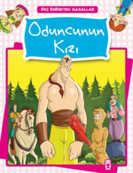 Bez Bebekten Masallar  Oduncunun Kızı