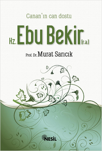 Hz Ebubekir ra Cananın Can Dostu