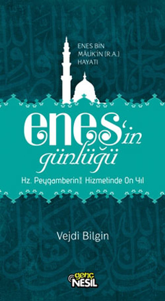 Enes’in Günlüğü  Enes Bin Malik’in RA Hayatı