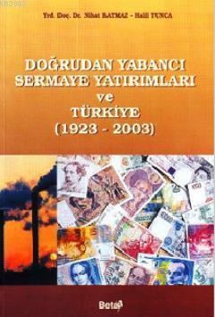 Dogrudan Yabancı Sermaye Yatırımları Ve Türkiye 19232003