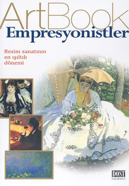 Empresyonistler Resim Sanatının En Işıltılı Dönemi ArtBook