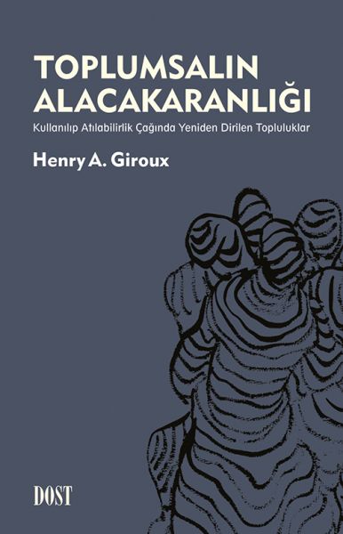 Toplumsalın Alacakaranlığı Kullanılıp Atılabilirlik Çağında Yeniden Dirilen Topluluklar