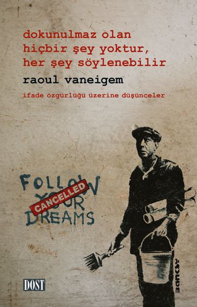Dokunulmaz Olan Hiçbir Şey Yoktur Her Şey Söylenebilir İfade Özgürlüğü Üzerine Düşünceler