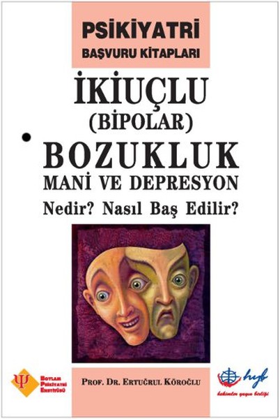 İkiuçlu Bipolar Bozukluk Mani ve Depresyon Nedir Nasıl Baş Edilir