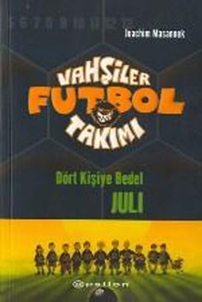 Vahşiler Futbol Takımı 4 Dört Kişiye Bedel Juli