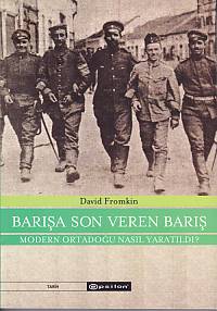 Barışa Son Veren Barış Moden Ortadoğu Nasıl Yaratıldı