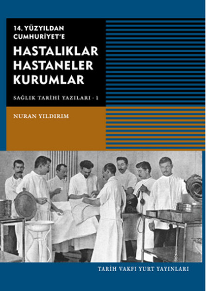 Hastalıklar Hastaneler Kurumlar  14 Yüzyıldan Cumhuriyete