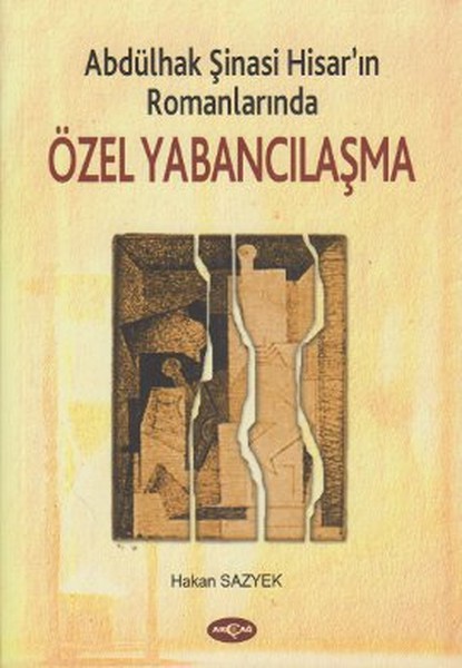 Abdülhak Şinasi Hisarın RomanlarındaÖzel Yabancılaşma