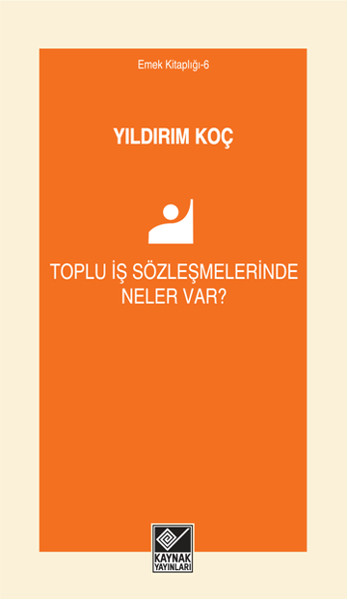 Toplu İş Sözleşmelerinde Neler Var