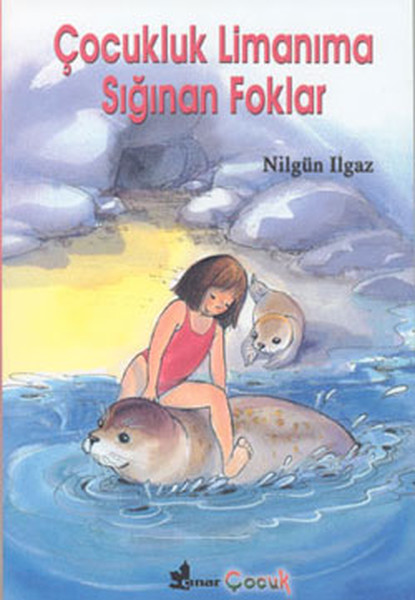 Çocukluk Limanıma Sığınan Foklar