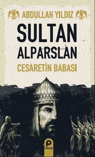 Sultan Alparslan  Cesaretin Babası