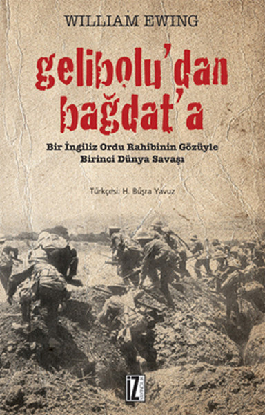 Geliboludan Bağdata  Bir İngiliz Ordu Rahibinin Gözüyle Birinci Dünya Savaşı