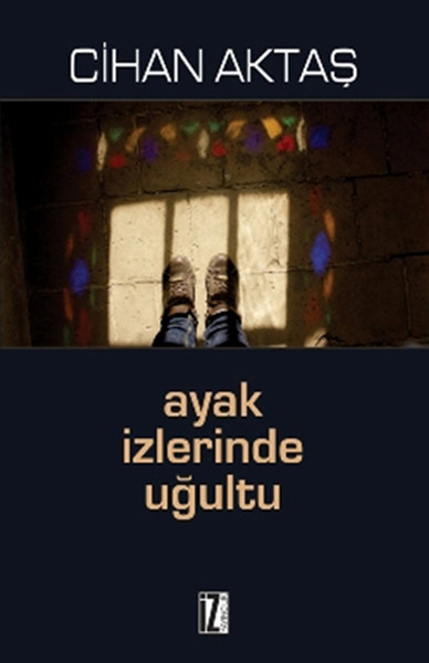 Ayak İzlerinde Uğultu