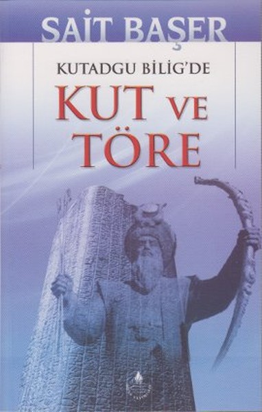 Kutadgu Biligde Kut ve Töre