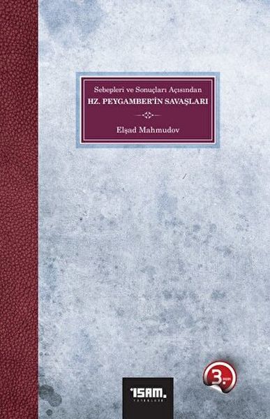 Sebepleri ve Sonuçları Açısından Hz Peygamber’in Savaşları