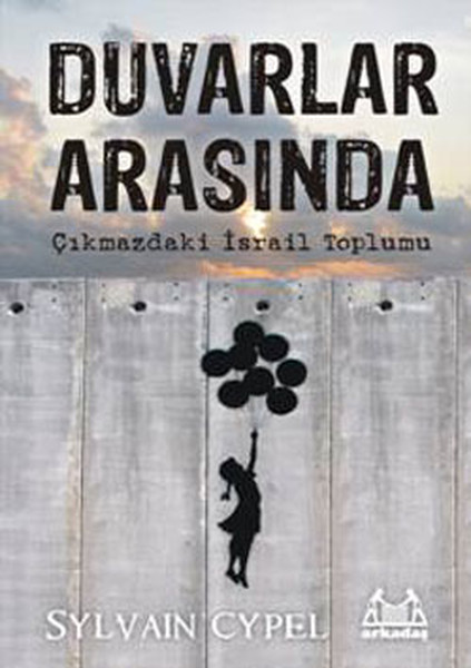 Duvarlar Arasında  Çıkmazdaki İsrail Toplumu