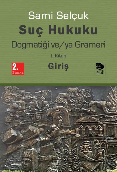 Suç Hukuku Dogmatiği veya Grameri I Kitap  Giriş