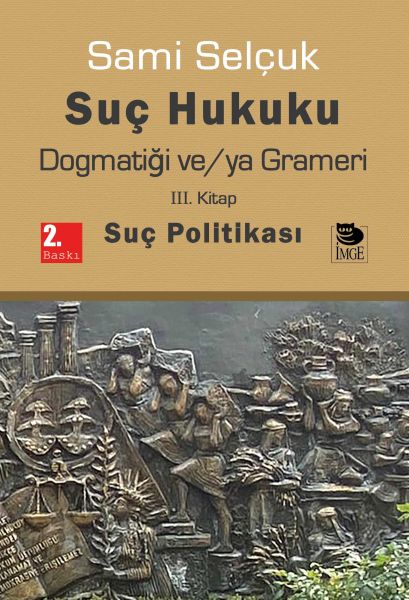 Suç Hukuku Dogmatiği veya Grameri III Kitap  Suç Politikası	