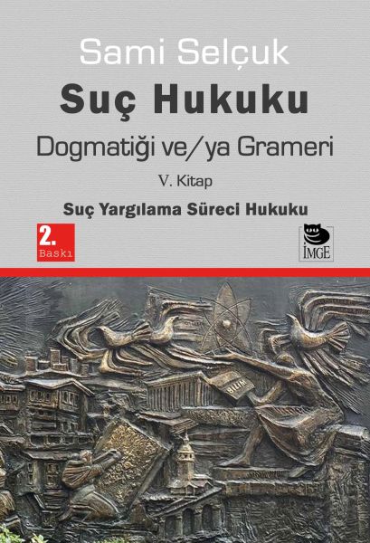 Suç Hukuku Dogmatiği veya Grameri V Kitap  Suç Yargılama Süreci Hukuku
