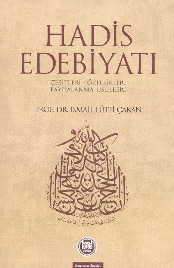 Hadis Edebiyatı Çeşitleri  Özellikleri  Faydalanma Usulleri