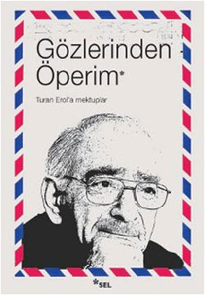 Gözlerinden Öperim  Turan Erola Mektuplar