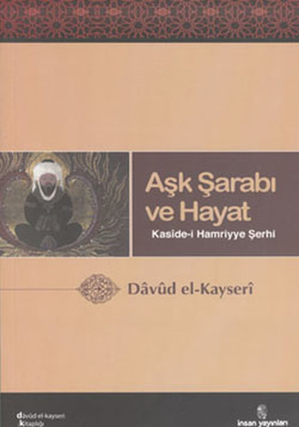 Aşk Şarabı ve Hayat  Kasidei Hamriyye Şerhi