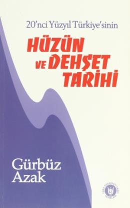Hüzün ve Dehşet Tarihi 20nci Yüzyıl Türkiyesinin