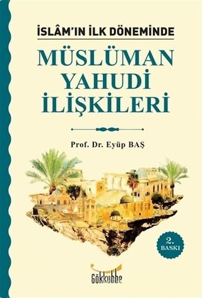 İslam’ın İlk Döneminde Müslüman  Yahudi İlişkileri