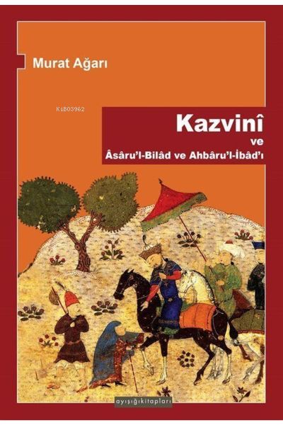 Kazvini ve AsarulBilad ve Ahbarulİbadı