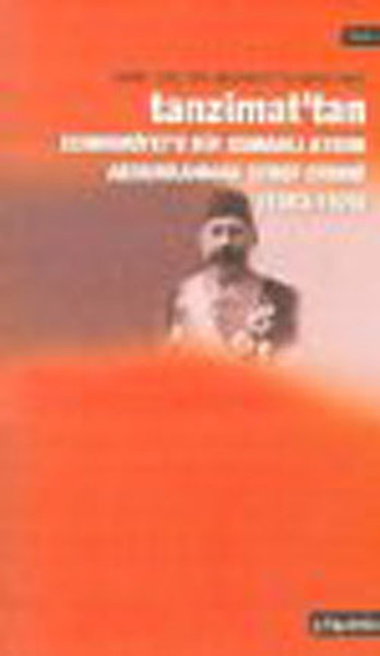 Tanzimat’tan Cumhuriyet’e Bir Osmanlı Aydını Abdurrahman Şeref Efendi 18531925