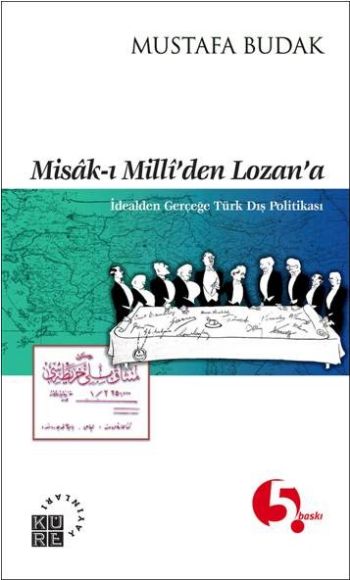 Misakı Milliden Lozana  İdealden Gerçeğe Türk Dış Politikası