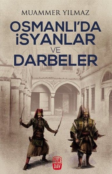 Osmanlıda İsyanlar ve Darbeler