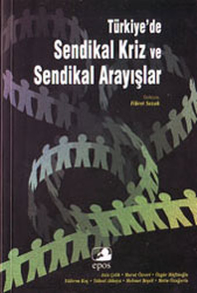 Türkiyede Sendikal Kriz ve Sendikal Arayışlar