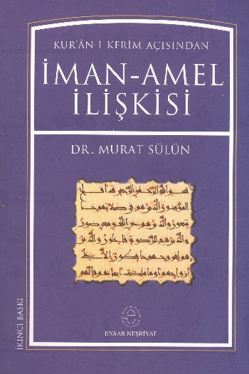 Kuranı Kerim Açısından İman Amel İlişkisi