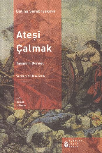 Ateşi Çalmak 04  Yaşamın Doruğu
