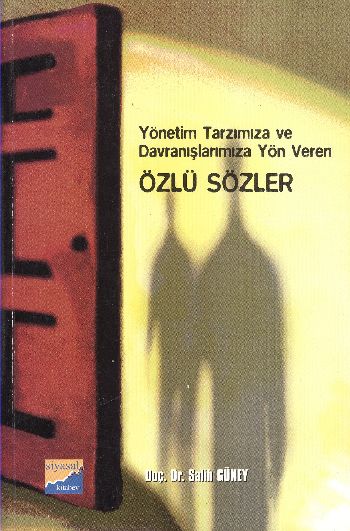 Özlü SözlerYönetim Tarzımıza Davranışımıza Yön Veren