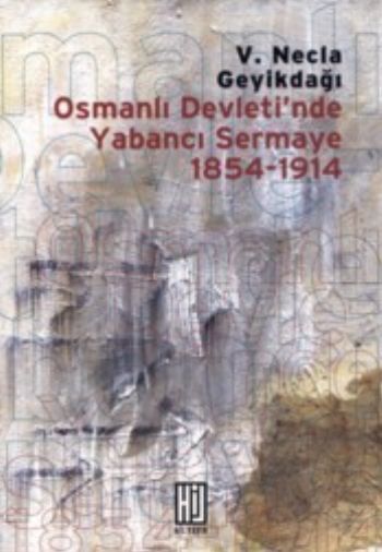 Osmanlı Devletinde Yabancı Sermaye 18541914