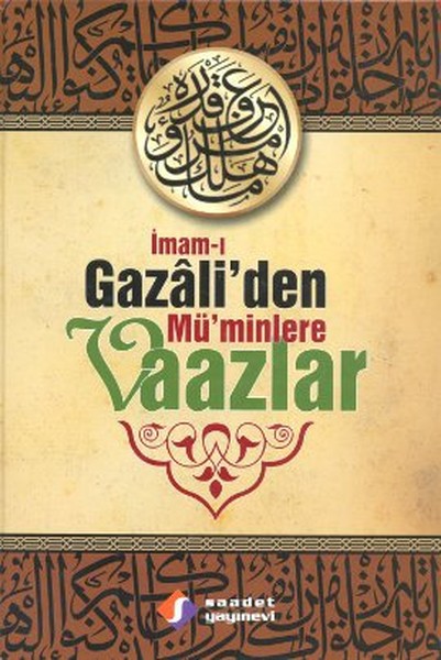 İmamı Gazaliden Müminlere Vaazlar