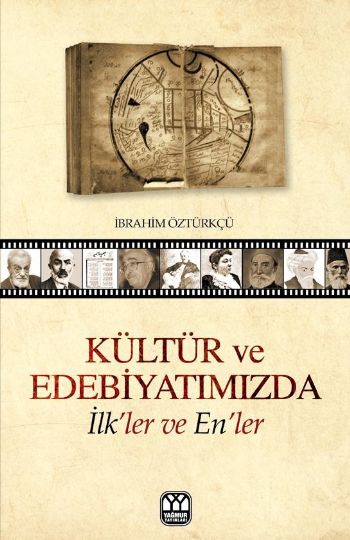Kültür ve Edebiyatımızda İlkler ve Enler