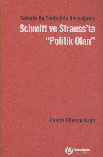 Felsefe İle Teolojinin Kavşağında Schmitt Ve Strauss’Ta Politik Olan