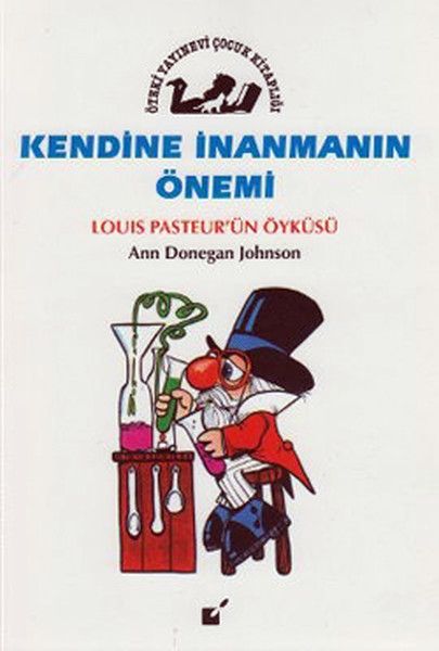 Kendine İnanmanın Önemi  Louis Pasteurun Öyküsü