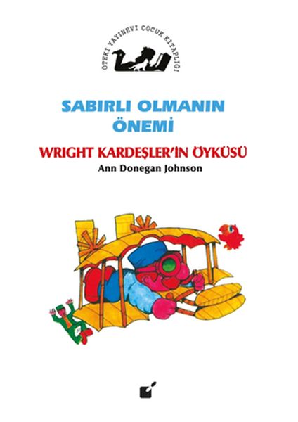 Sabırlı Olmanın Önemi  Wright Kardeşlerin Öyküsü